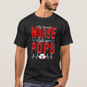 Mens My Favorite Nurse Calls Me Pops Nursing Papa T-Shirt