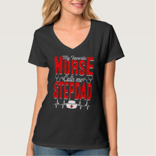 Mens My Favorite Nurse Calls Me Stepdad Nursing Pa T-Shirt