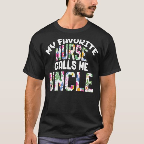 Mens My Favorite Nurse Calls Me Uncle Proud Uncle  T_Shirt