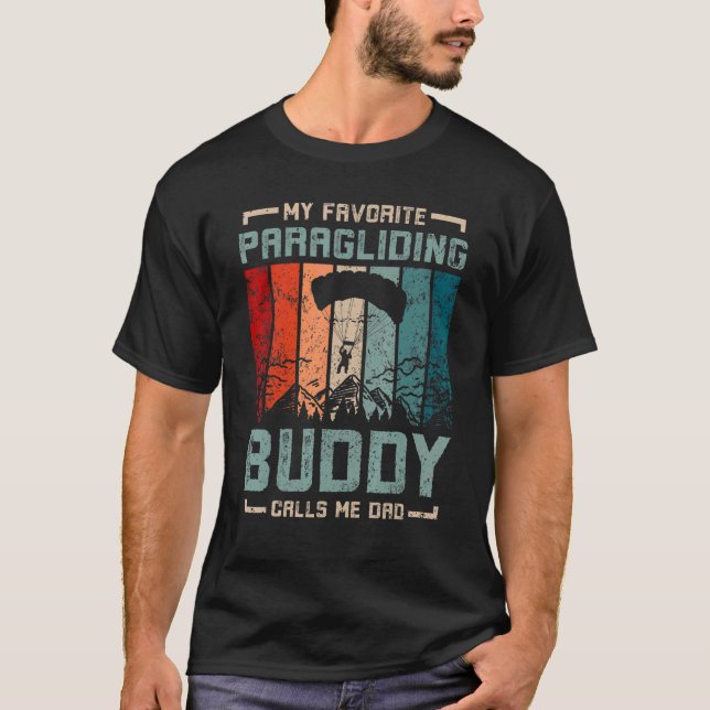 Mens My favorite paragliding buddy calls me dad T-Shirt (Front)