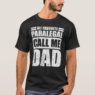 Mens My Favorite Paralegal Calls Me Dad Father's T-Shirt