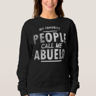 Mens My Favorite People Call Me Abuelo Grandfather Sweatshirt