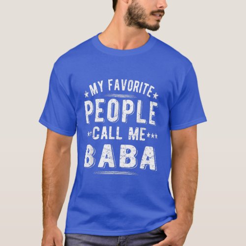 Mens My Favorite People Call Me Baba Grandpa Baba  T_Shirt