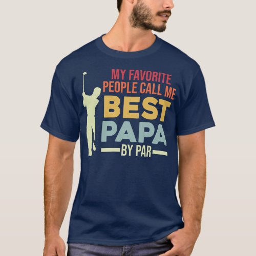 Mens My favorite people call me best papa by par T_Shirt