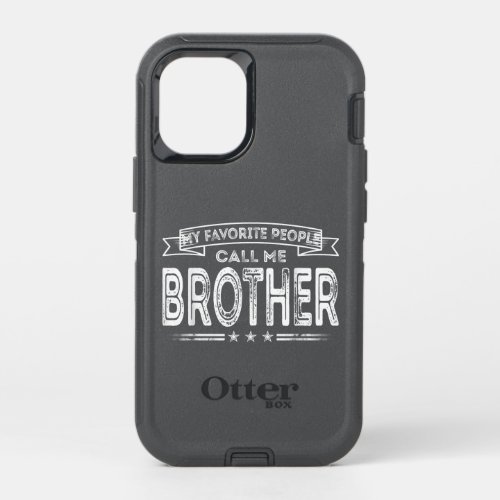 Mens My Favorite People Call Me Brother Funny Gift OtterBox Defender iPhone 12 Mini Case