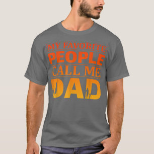 Mens My favorite People call me Dad Father Day Qu T-Shirt