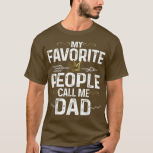 Mens My favorite people call me Dad King Crown Fat T-Shirt