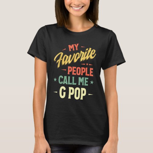 Mens My Favorite People Call Me G Pop Vintage Fath T_Shirt