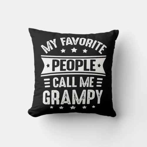 Mens My Favorite people call me Grampy Fathers Throw Pillow