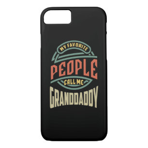 Mens My Favorite People Call Me Granddaddy Gift iPhone 8/7 Case