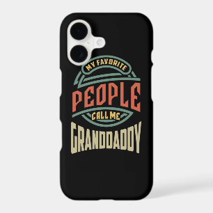 Mens My Favorite People Call Me Granddaddy Gift iPhone 17 Case