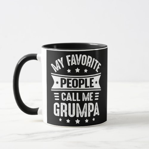 Mens My Favorite people call me Grumpa Fathers Mug