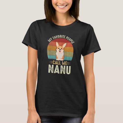 Mens My Favorite People Call Me Nanu Cute Corgi  G T_Shirt