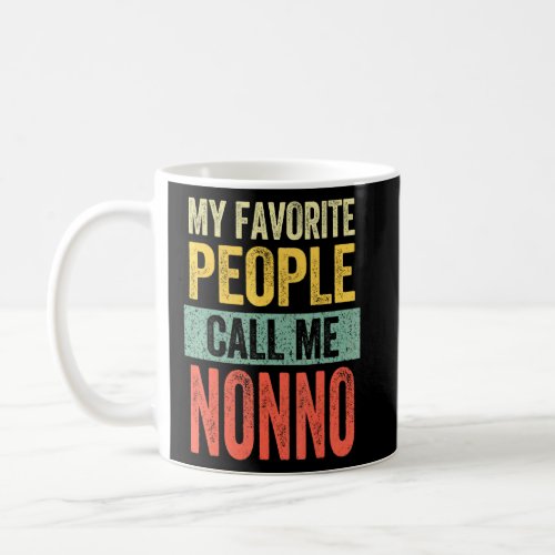 Mens My Favorite People Call Me Nonno Dad Father  Coffee Mug