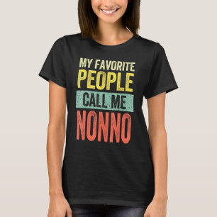 Mens My Favorite People Call Me Nonno Dad Father T-Shirt