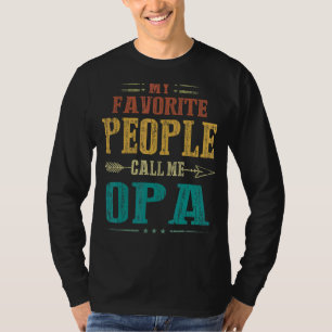 Mens My Favorite People Call Me Opa Dad Papa Gran T-Shirt