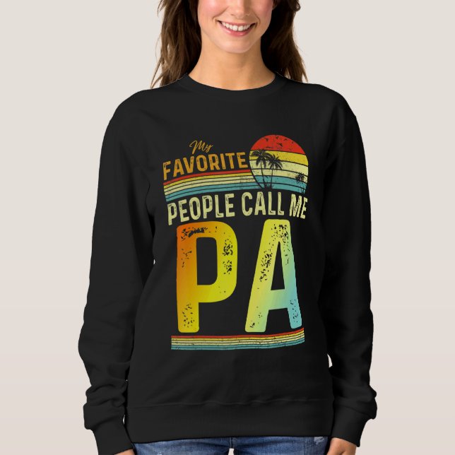 Mens My Favorite People Call Me Pa Dad Father 2 Sweatshirt (Front)