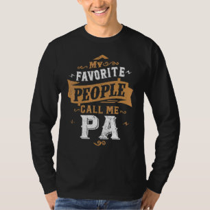 Mens My Favorite People Call Me Pa Dad Father 3 T-Shirt
