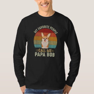 Mens My Favorite People Call Me Papa Bob Corgi Gra T-Shirt