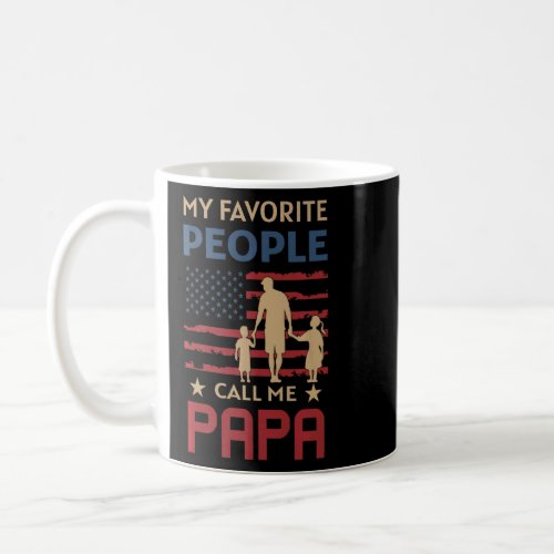 Mens My Favorite People Call Me Papa  Fathers Da Coffee Mug