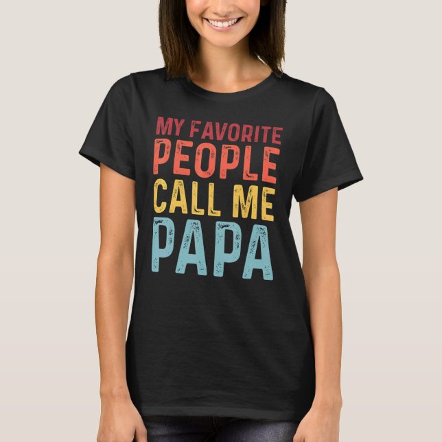 Mens My Favorite People Call Me Papa Father's Day  T-Shirt (Front)