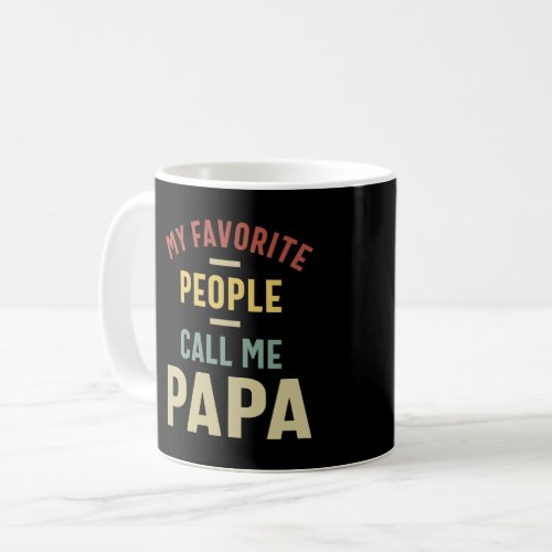 Mens My Favorite People Call Me Papa Gift Coffee Mug