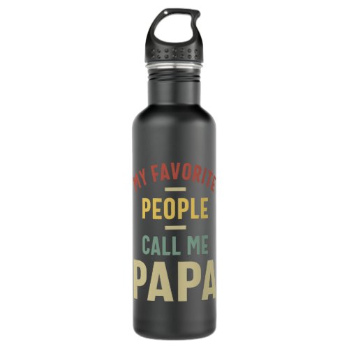 Mens My Favorite People Call Me Papa Gift Stainless Steel Water Bottle