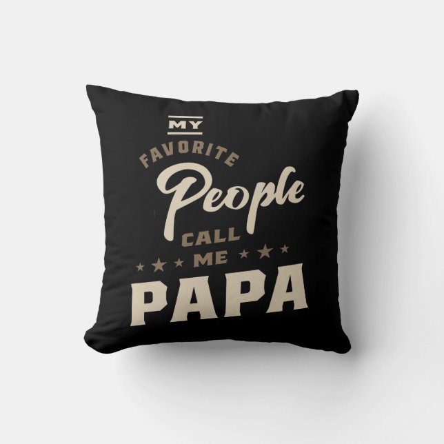 Mens My Favorite People Call Me Papa Gift Throw Pillow (Front)
