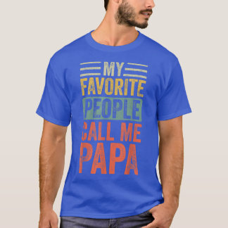 Mens My Favorite People Call Me Papa Vintage Funn T-Shirt