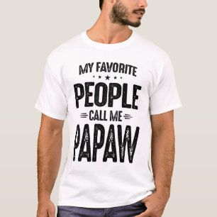 Mens My Favorite People Call Me Papaw Funny Father T-Shirt
