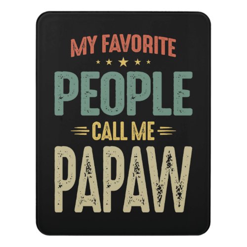 Mens My Favorite People Call Me Papaw Gift Door Sign