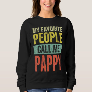Mens My Favorite People Call Me Pappy Dad Father Sweatshirt