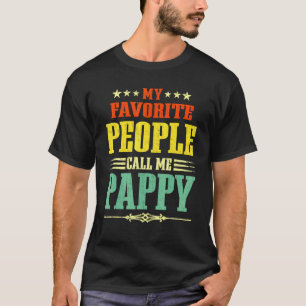 Mens My Favorite People Call Me Pappy Vintage Fath T-Shirt