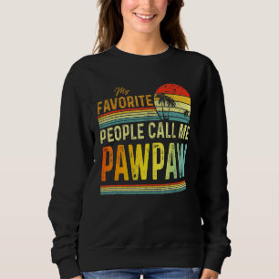Mens My Favorite People Call Me Pawpaw Dad Father  Sweatshirt