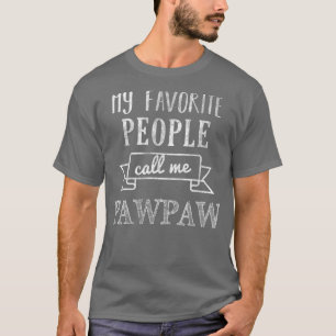 Mens My Favorite People Call Me Pawpaw  Grandpa  T-Shirt
