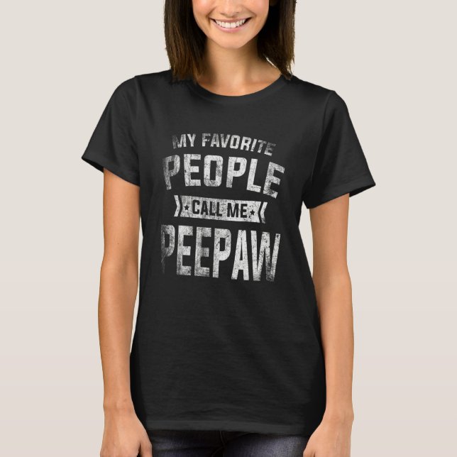 Mens My Favorite People Call Me Peepaw  Fathers Da T-Shirt (Front)
