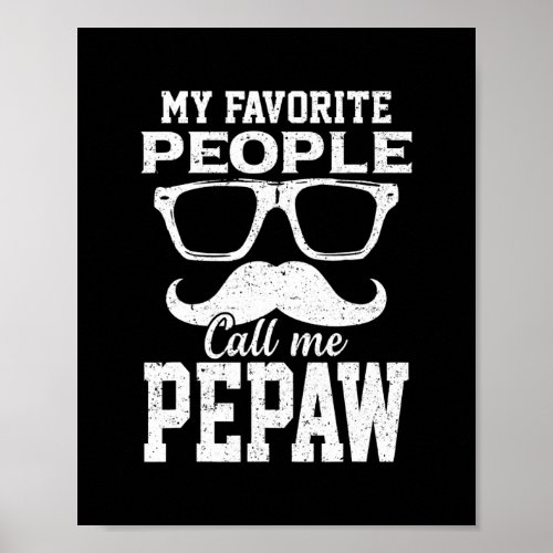 Mens My Favorite People Call Me Pepaw Funny Poster