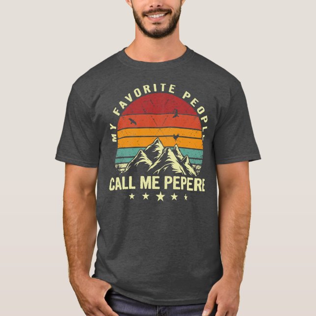 Mens My Favorite People Call Me Pepere Cool T-Shirt (Front)
