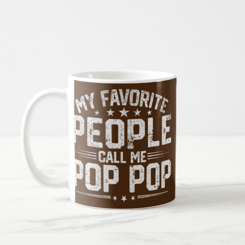 Mens My Favorite People Call Me Pop Pop Funny Coffee Mug