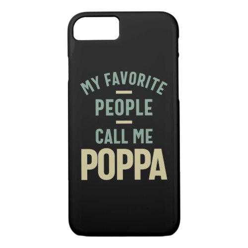 Mens My Favorite People Call Me Poppa iPhone 87 Case