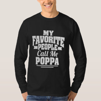 Mens My Favorite People Call Me Poppa Cool Proud T-Shirt