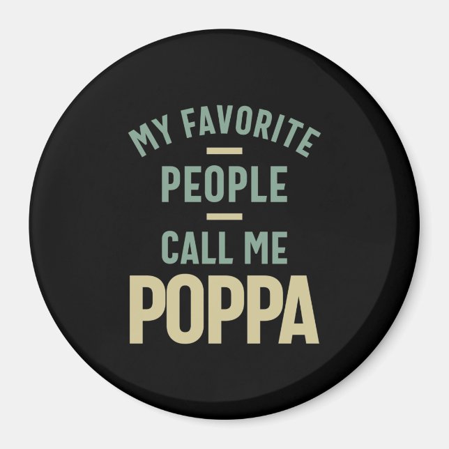 Mens My Favorite People Call Me Poppa Magnet (Front)