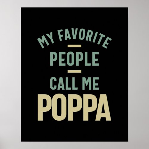 Mens My Favorite People Call Me Poppa Poster