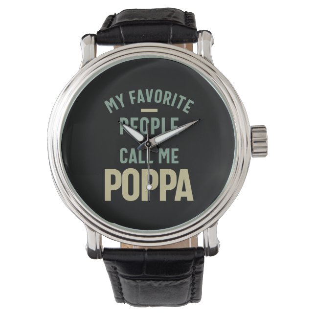 Mens My Favorite People Call Me Poppa Watch (Front)