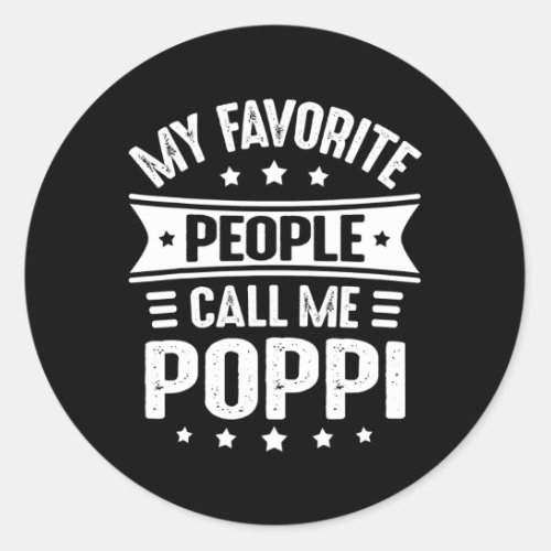 Mens My Favorite people call me Poppi Fathers Classic Round Sticker