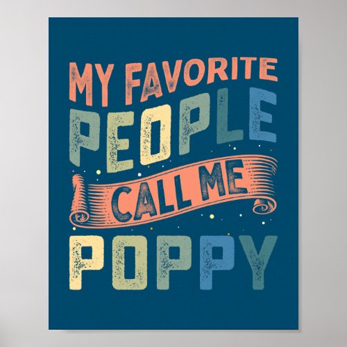 Mens My Favorite People Call Me Poppy Grandpa Poster