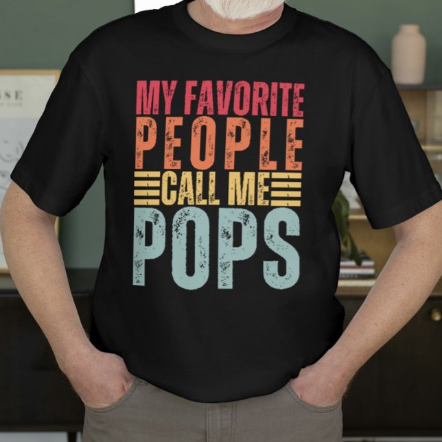 Mens My Favorite People Call Me Pops Funny Dad T-Shirt (Creator Uploaded)