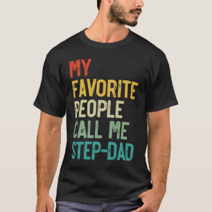 Mens My Favorite People Call Me Stepdad Father's D T-Shirt