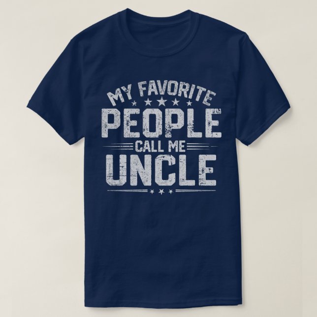 Mens My Favorite People Call Me Uncle Funny Father T-Shirt (Design Front)