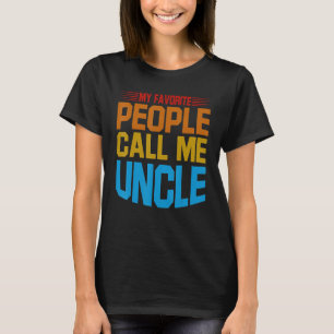 Mens My Favorite People Call Me Uncle T-Shirt